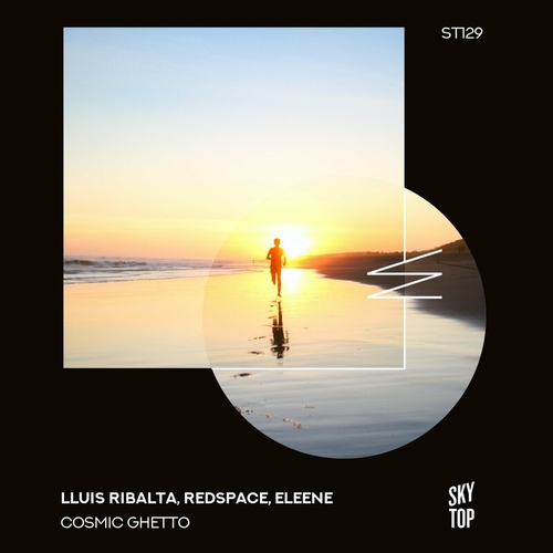 Lluis Ribalta, Redspace, Eleene - Cosmic Ghetto [ST129]